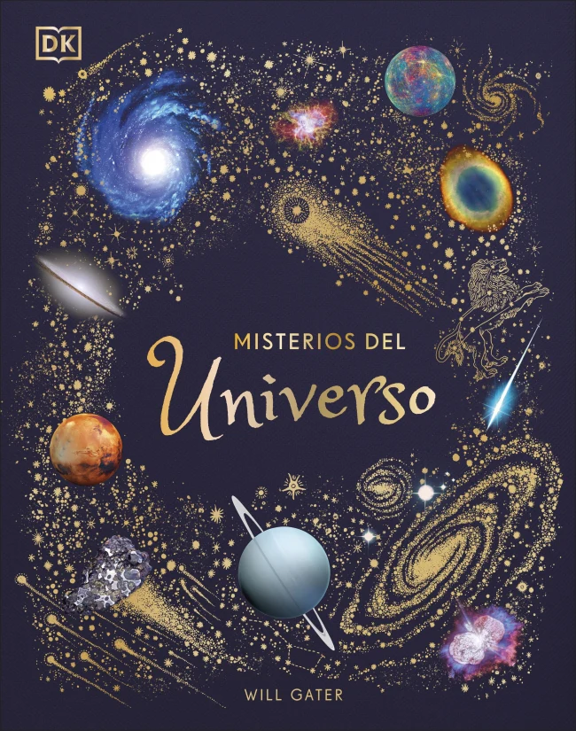 Misterios del universo (Planeta curioso): El libro del universo para niños. Will Gater (DK) 9780241538104
