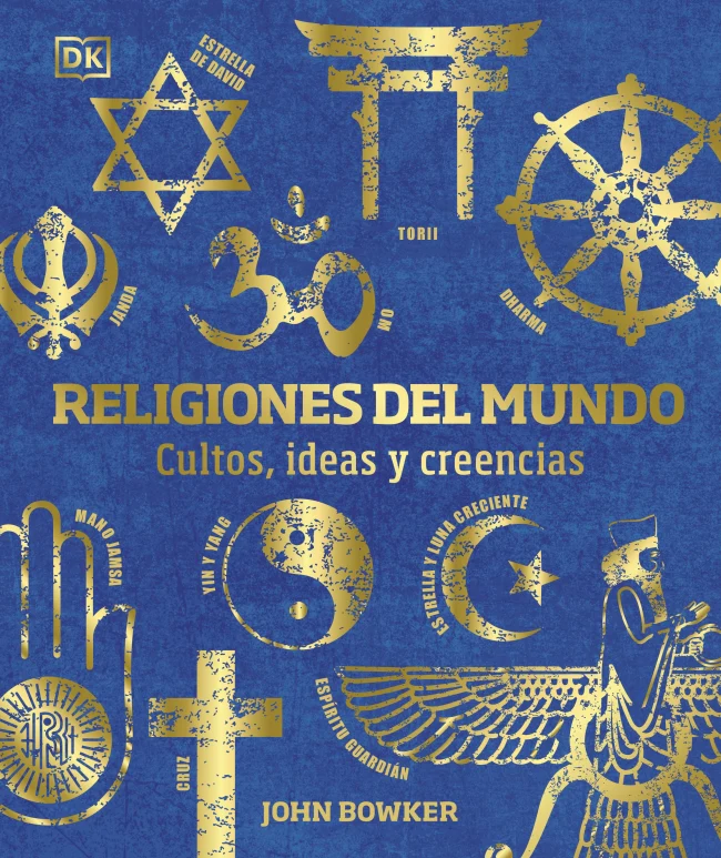 Religiones del mundo: Cultos, ideas y creencias. DK (DK) 9780241582930
