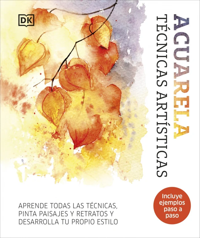 Acuarela. Técnicas artísticas: Aprende todas las técnicas, pinta paisajes y retratos y desarrolla tu propio estilo. DK (DK) 9780241705605