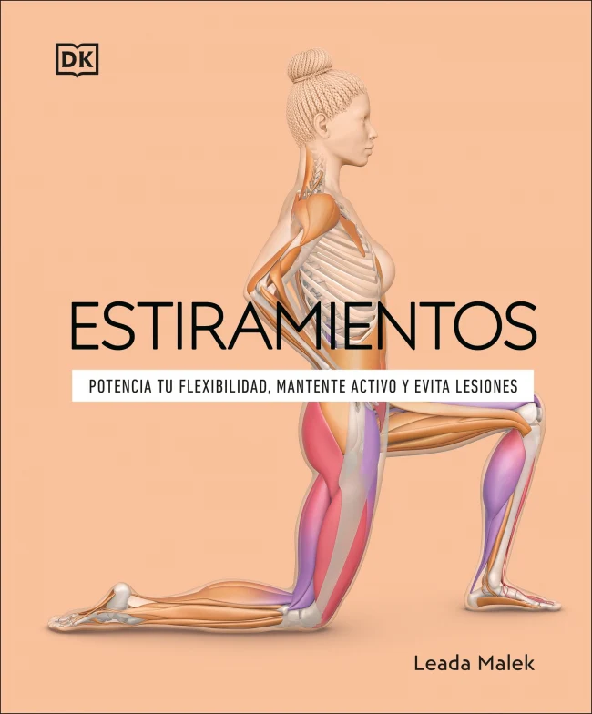 Estiramientos: Potencia tu flexibilidad, mantente activo y evita lesiones. Leada Malek (DK) 9780241736920