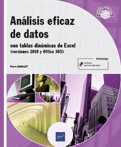 Análisis eficaz de datos con tablas Excel 2019: Con tablas dinámicas de Excel (versiones 2019 y Office 365) (Ediciones ENI) 9782409031540