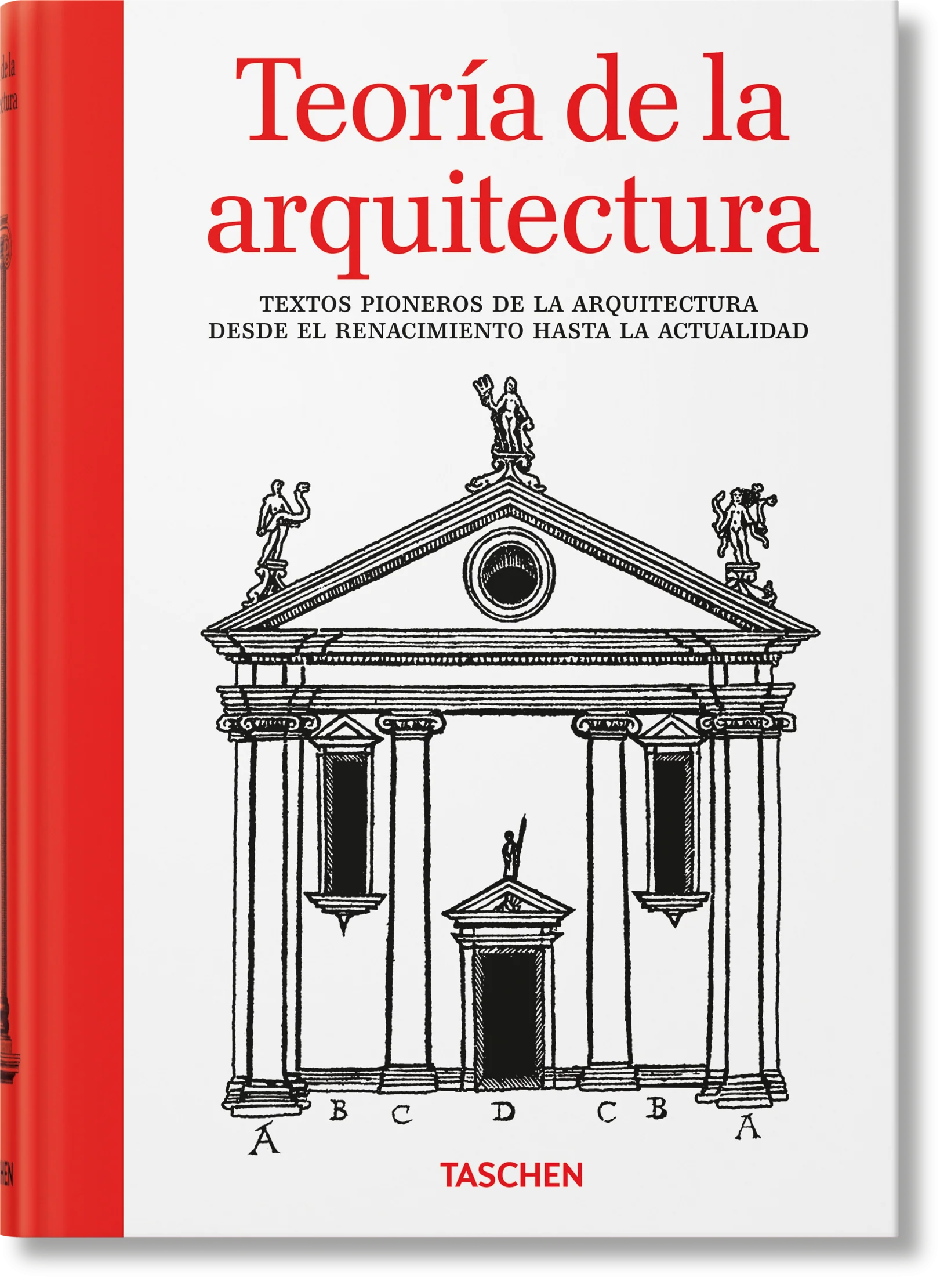 Teoría de la arquitectura. Textos pioneros de la arquitectura desde el Renacimiento hasta la actualidad. Bernd Evers (TASCHEN) 9783836599603