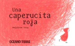 Una caperucita roja: Una caperucita que no se deja intimidar fácilmente (Océano Travesía) 9786074002119