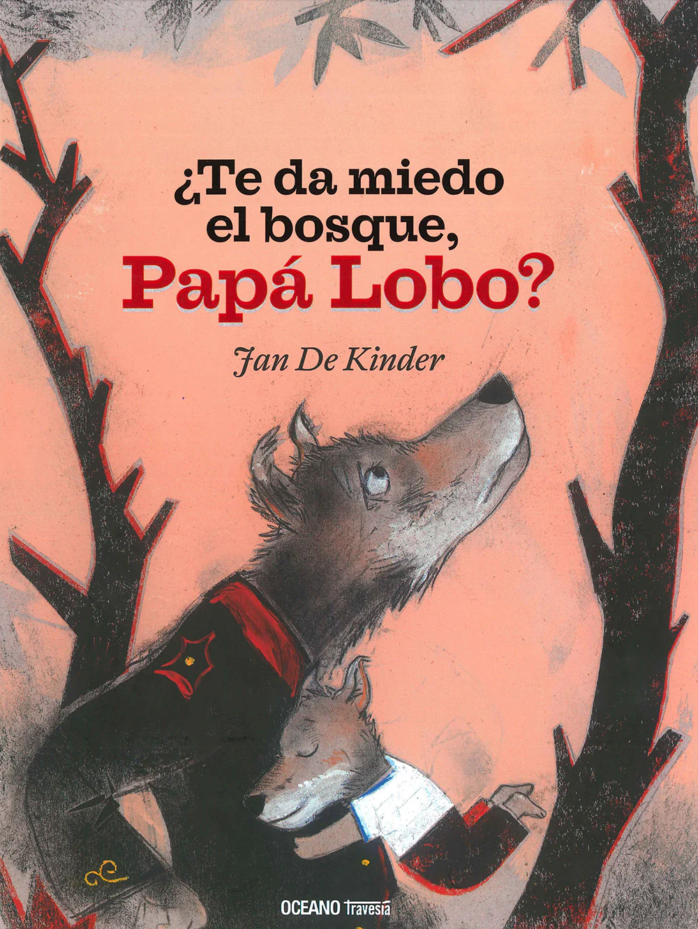 ¿Te da miedo el bosque, Papá Lobo? (Océano Travesía) 9786075275345