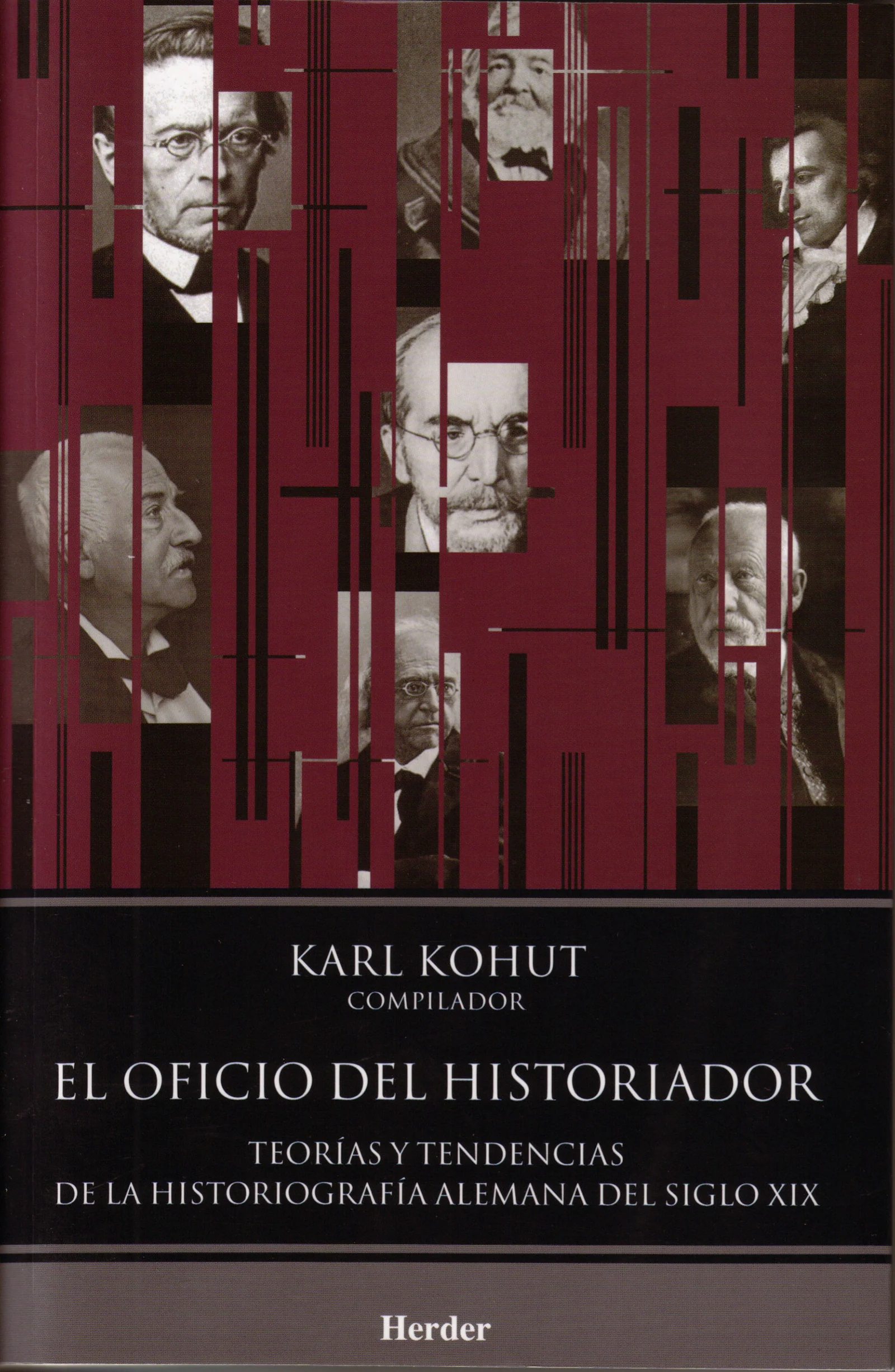 El oficio del historiador: Teorías y tendencias de la historiografía alemana del siglo XIX. AA.VV. (Herder Editorial) 9786077727002