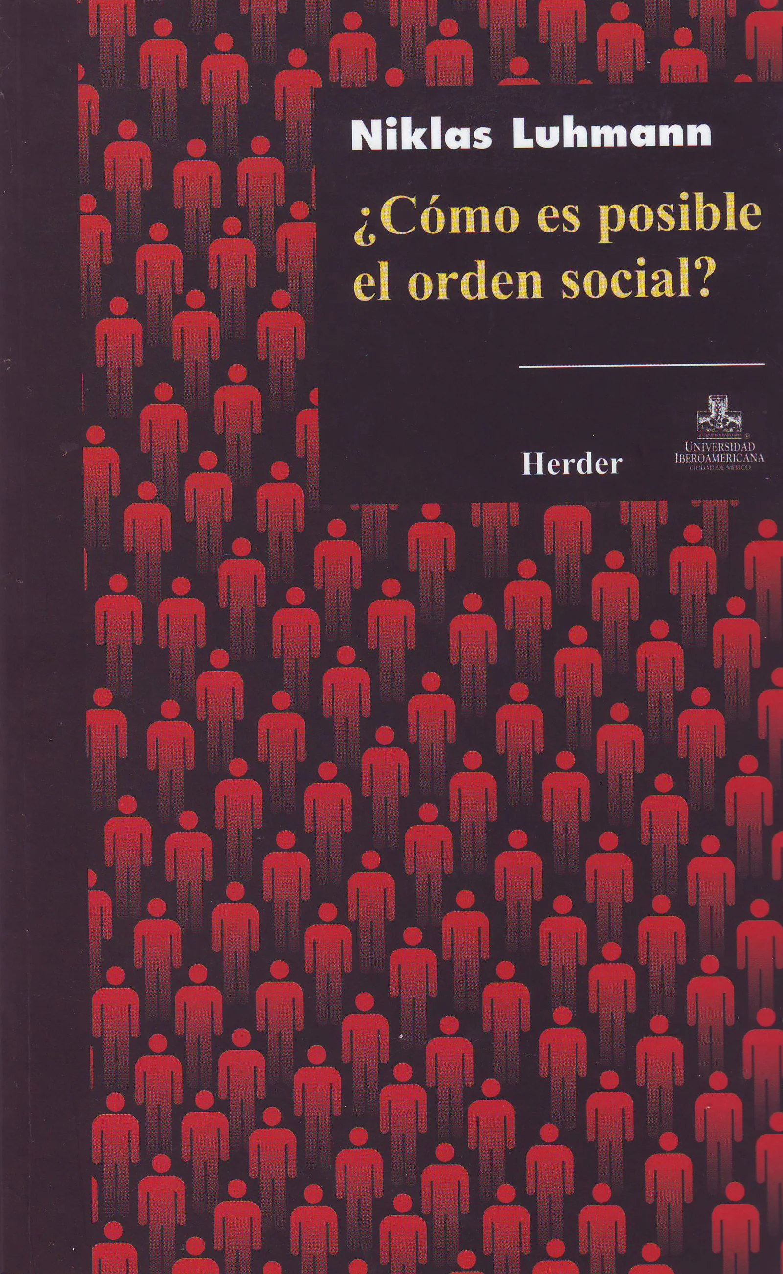 ¿Cómo es posible el orden social?. Niklas Luhmann (Herder Editorial) 9786077727057