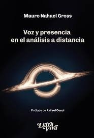 VOZ Y PRESENCIA EN EL ANALISIS A DISTANCIA | MAURO NAHUEL GROSS | LETRA VIVA (ARGENTINA) | 9786319106497