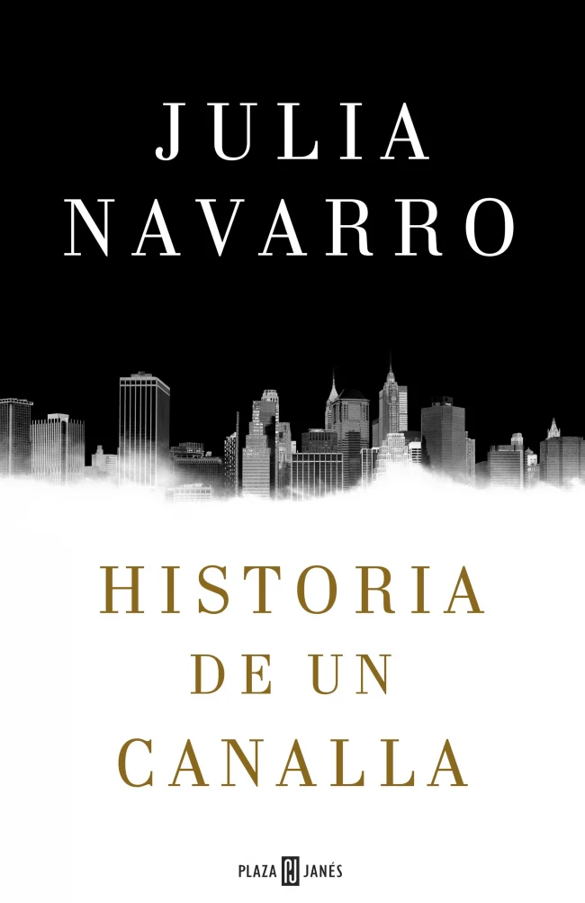 Historia de un canalla. Julia Navarro (PLAZA & JANES) 9788401016950