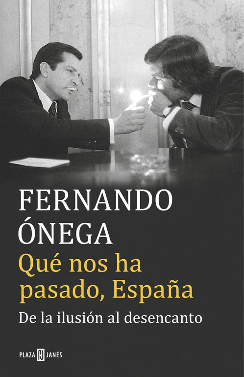 QUE NOS HA PASADO ESPAÑA | ONEGA,FERNANDO | PLAZA & JANES | 9788401017513