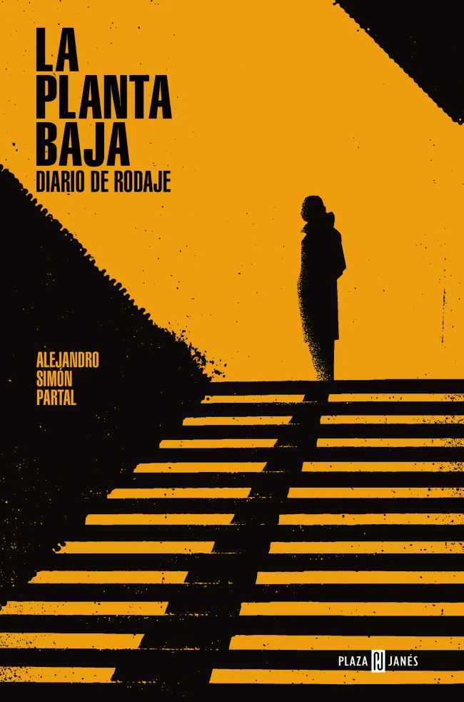 La planta baja. Diario de rodaje. Alejandro Simón Partal (PLAZA & JANES) 9788401020728