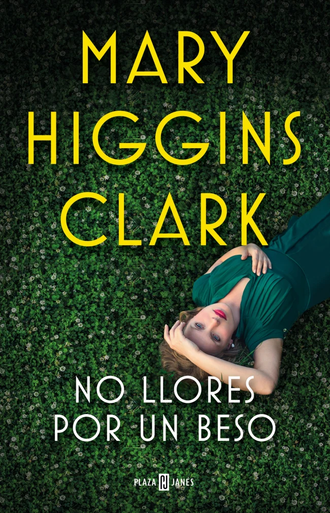 No llores por un beso. Mary Higgins Clark (PLAZA & JANES) 9788401023996