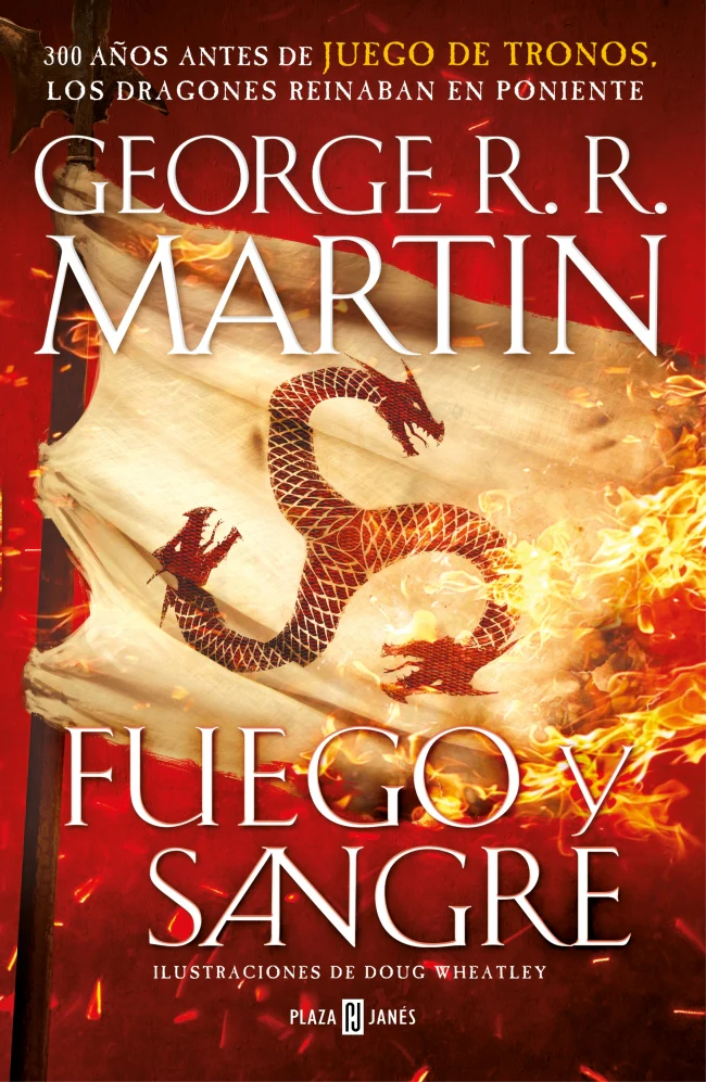 Fuego y Sangre (Canción de Hielo y Fuego): 300 años antes de Juego de Tronos. (Dinastía Targaryen: La Casa del Dragón). George R. R. Martin (PLAZA & JANES) 9788401024061