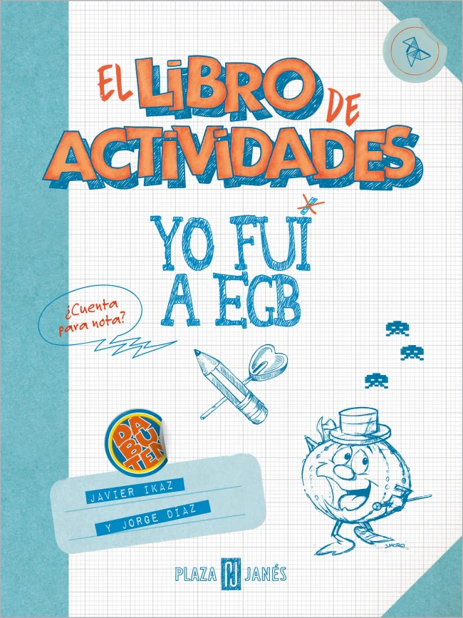 Yo fui a EGB. El libro de actividades: ¿Cuenta para nota?. Jorge Díaz (PLAZA & JANES) 9788401025631