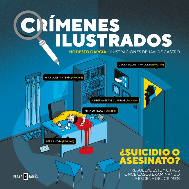Crímenes ilustrados - ¿Suicidio o asesinato?: Resuelve este y otros once casos examinando la escena del crimen. Modesto García (PLAZA & JANES) 9788401025914