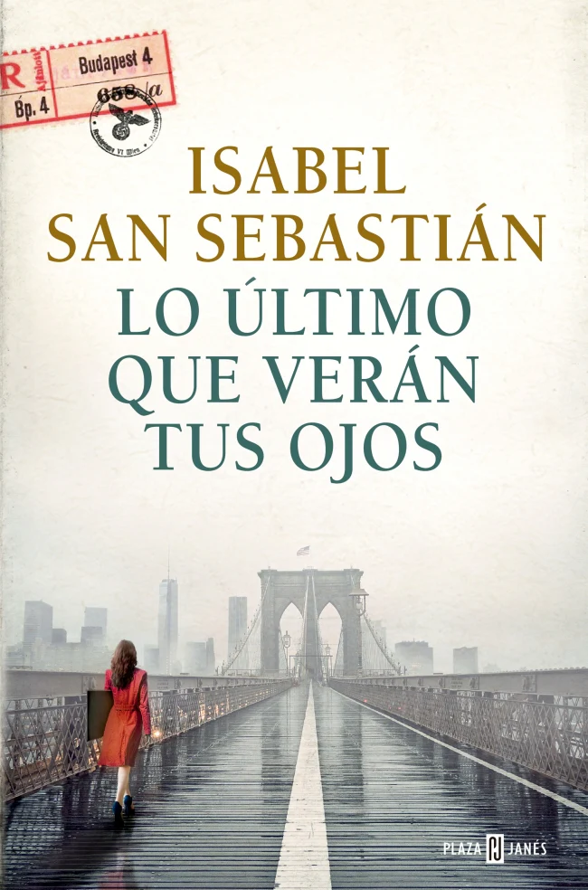 Lo último que verán tus ojos. Isabel San Sebastián (PLAZA & JANES) 9788401031953