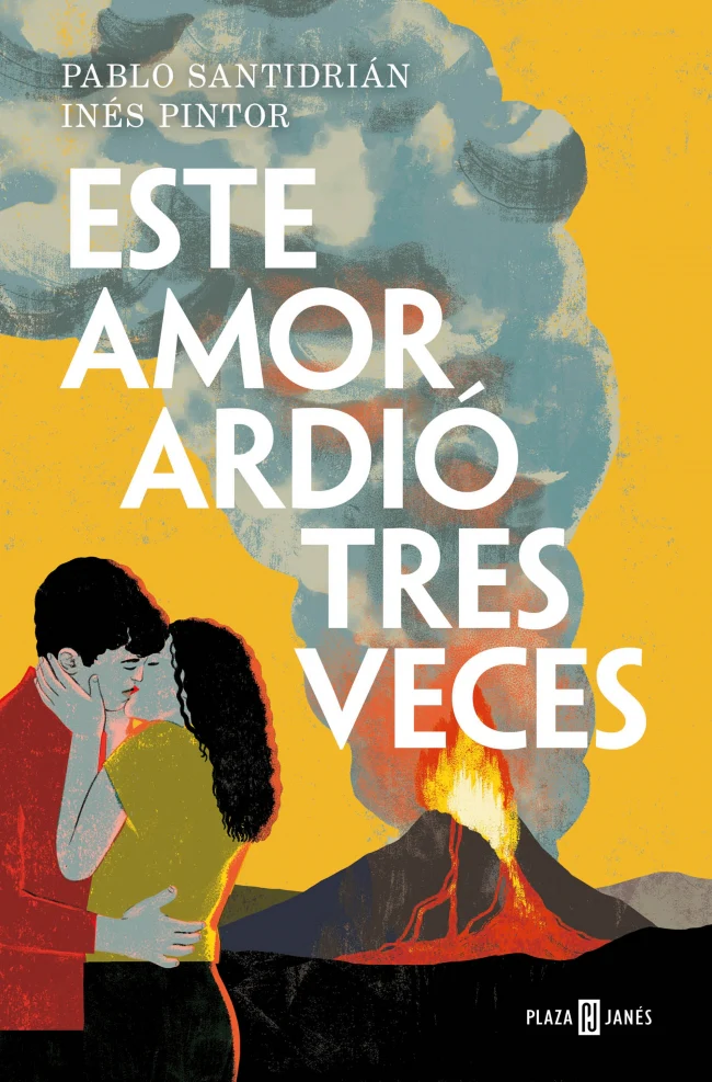Este amor ardió tres veces. Pablo Santidrián (PLAZA & JANES) 9788401032387