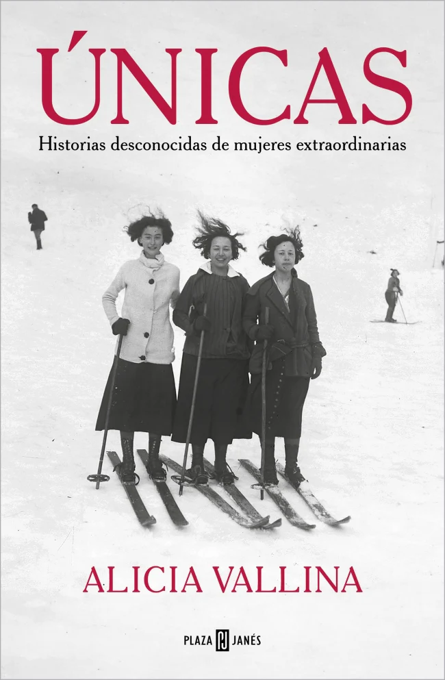 Únicas: Historias desconocidas de mujeres extraordinarias. Alicia Vallina (PLAZA & JANES) 9788401033049