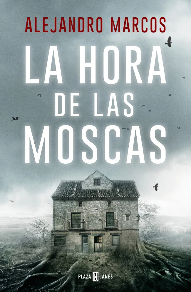 La hora de las moscas. Alejandro Marcos (PLAZA & JANES) 9788401034701