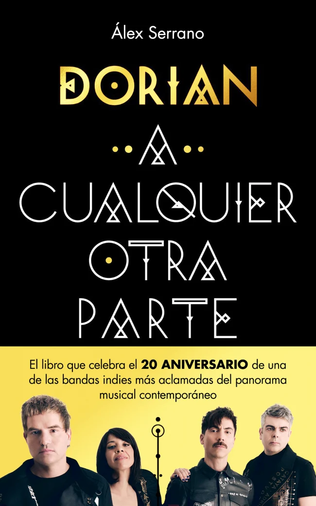 A cualquier otra parte: Veinte años y un día de la banda que cambió el rumbo del indie español. Dorian (PLAZA & JANES) 9788401036774