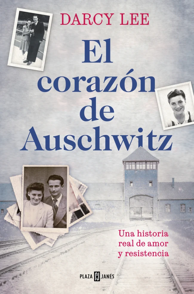 El corazón de Auschwitz: Una historia real de amor y resistencia. Darcy Lee (PLAZA & JANES) 9788401037856