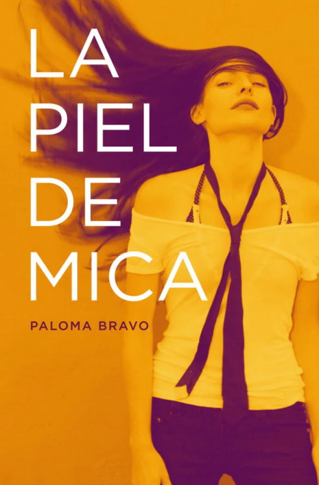 La piel de Mica. Paloma Bravo (PLAZA & JANES) 9788401353369