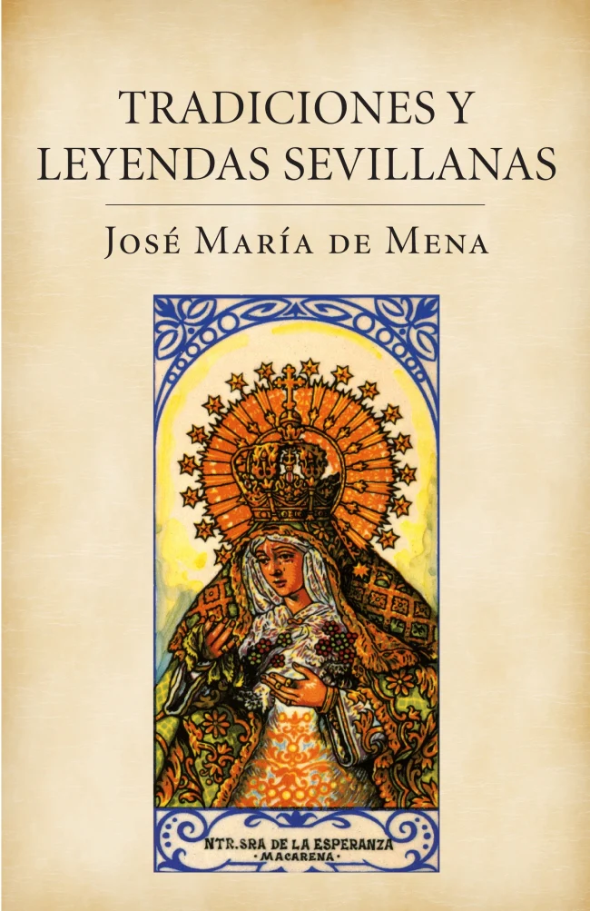 Tradiciones y leyendas sevillanas. José María de Mena (PLAZA & JANES) 9788401379840