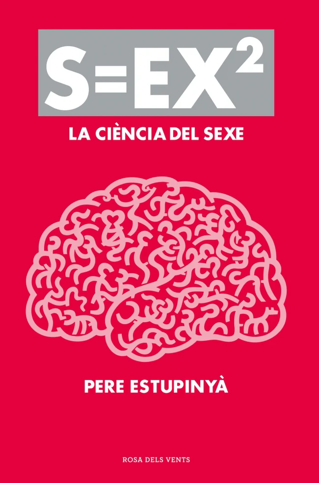 S=ex2: La ciència del sexe. Pere Estupinyà (ROSA DELS VENTS) 9788401388613