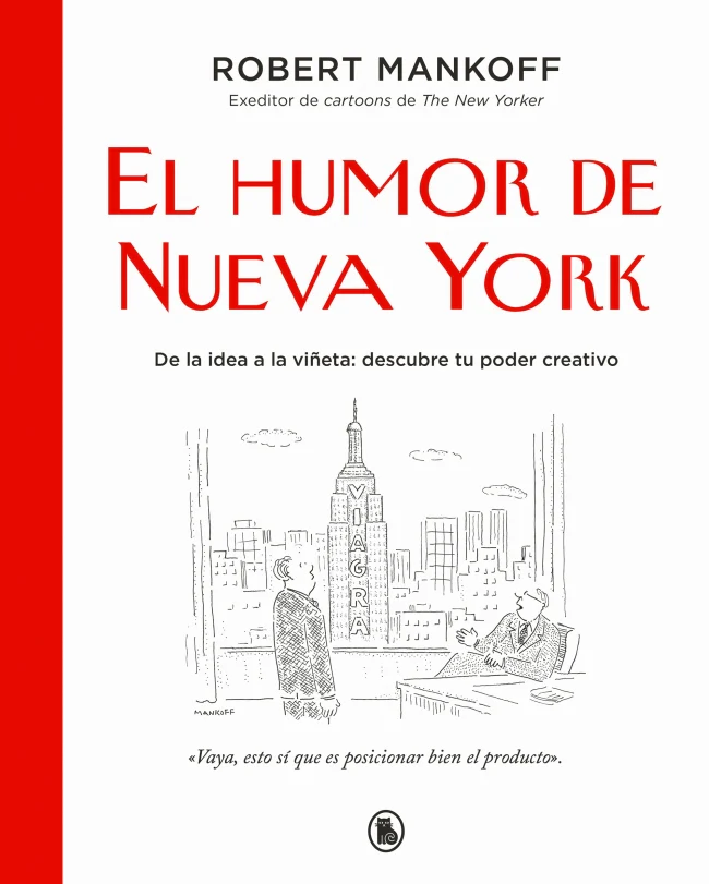 El humor de Nueva York: De la idea a la viñeta: descubre tu poder creativo. Robert Mankoff (Bruguera) 9788402429919