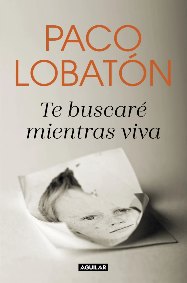 Te buscaré mientras viva. Paco Lobatón (AGUILAR) 9788403518681