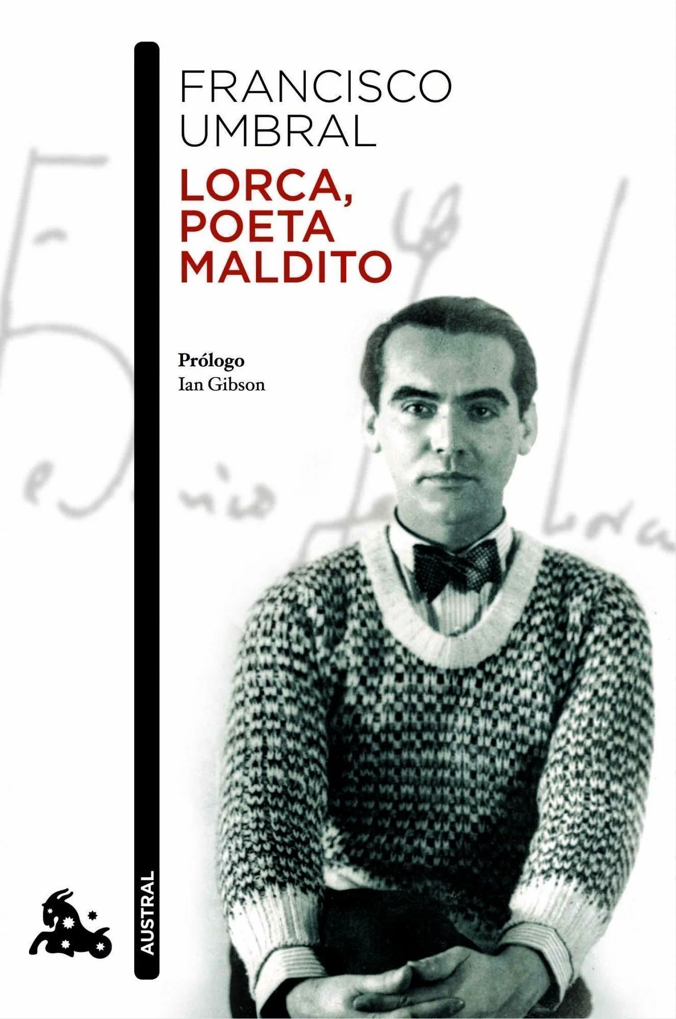 Lorca, poeta maldito: Prólogo de Ian Gibson. Francisco Umbral (Austral) 9788408004899