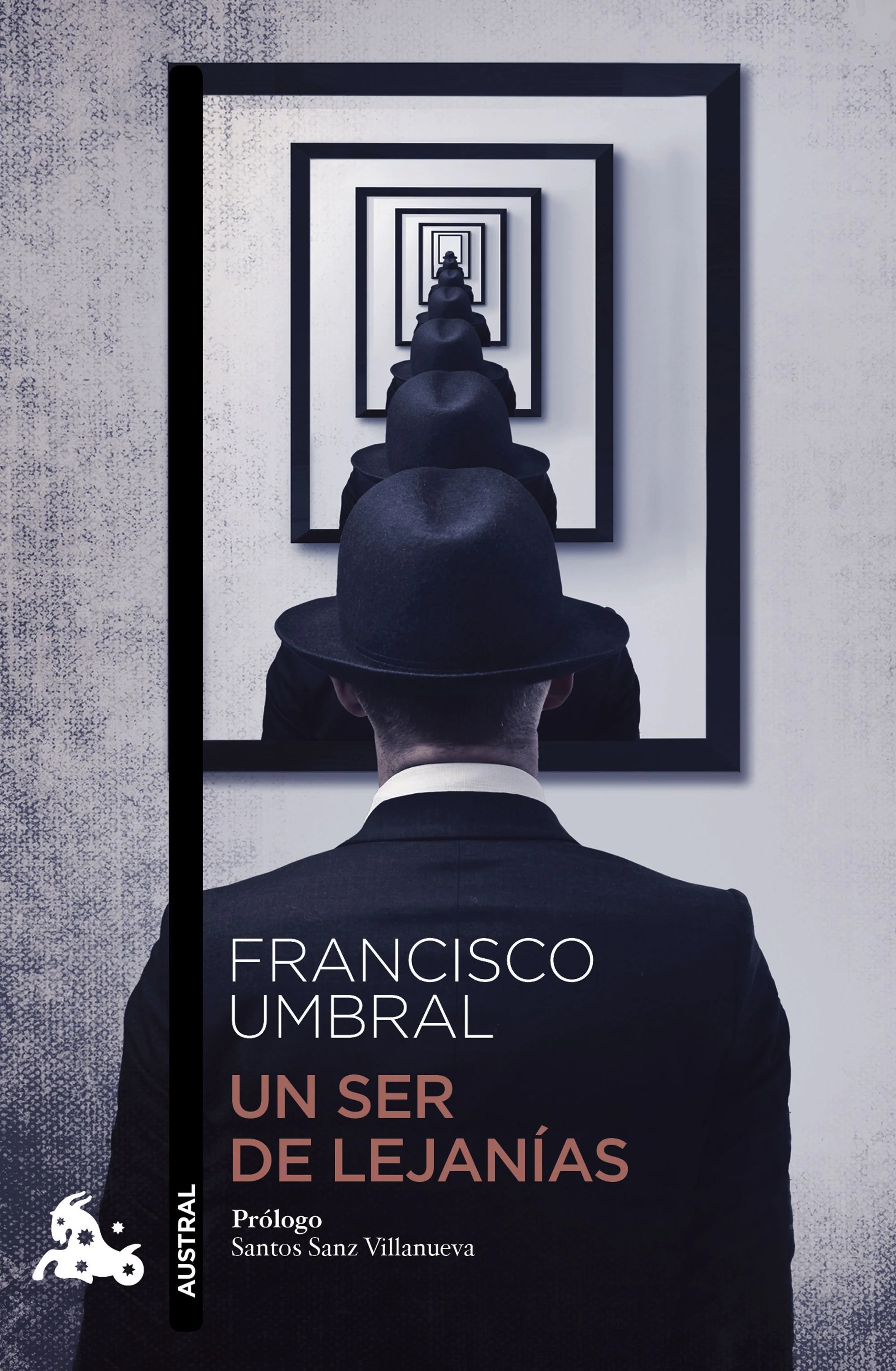 Un ser de lejanías. Francisco Umbral (Austral) 9788408009092