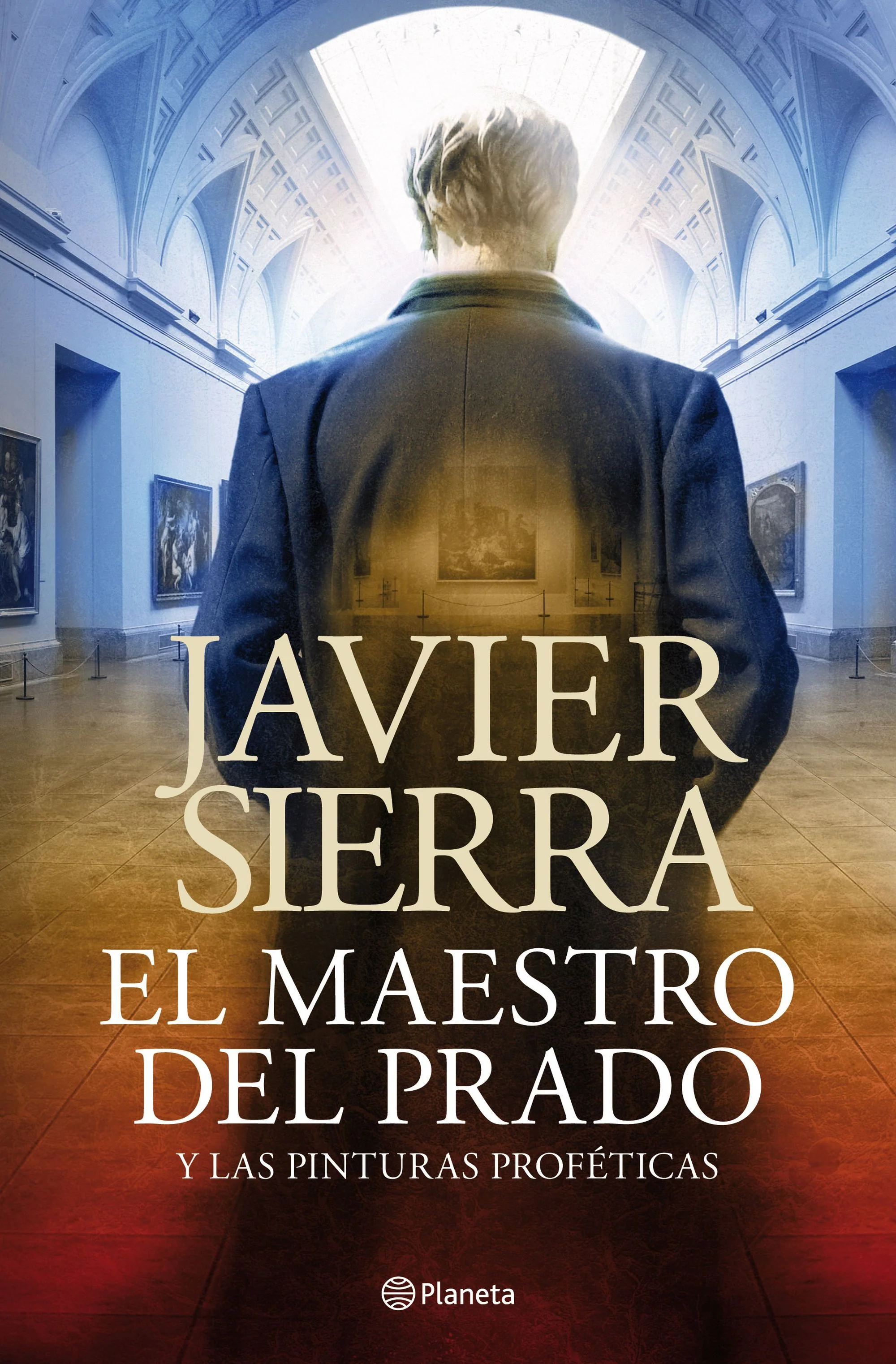 El maestro del Prado: y las pinturas proféticas. Javier Sierra (Editorial Planeta) 9788408030690