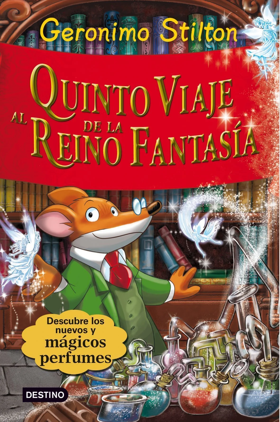 Quinto viaje al Reino de la Fantasía: ¡Con 3 nuevos perfumes misteriosos!. Geronimo Stilton (Destino Infantil & Juvenil) 9788408094425
