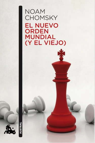 El nuevo orden mundial (y el viejo). Noam Chomsky (Austral) 9788408119265
