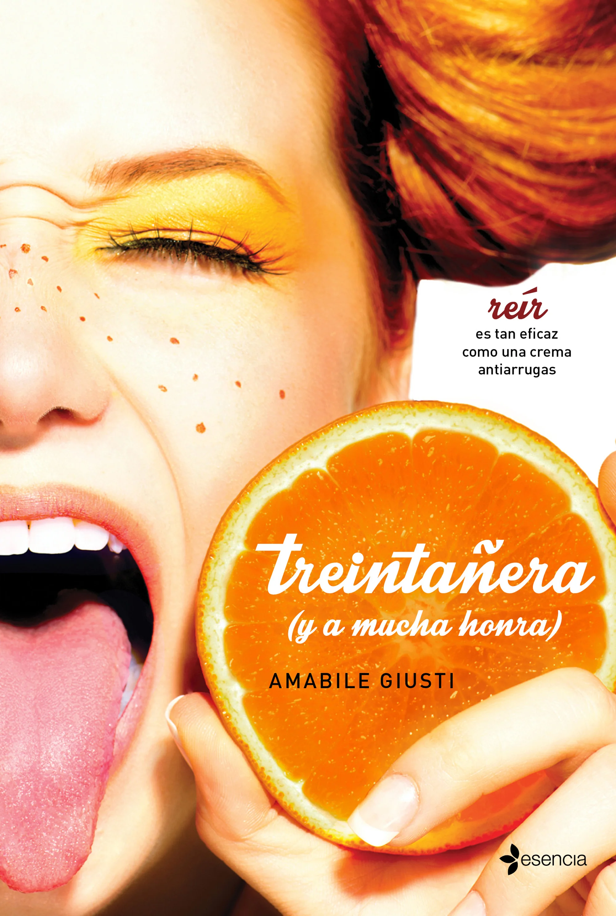 Treintañera (y a mucha honra). Amabile Giusti (Esencia) 9788408137320