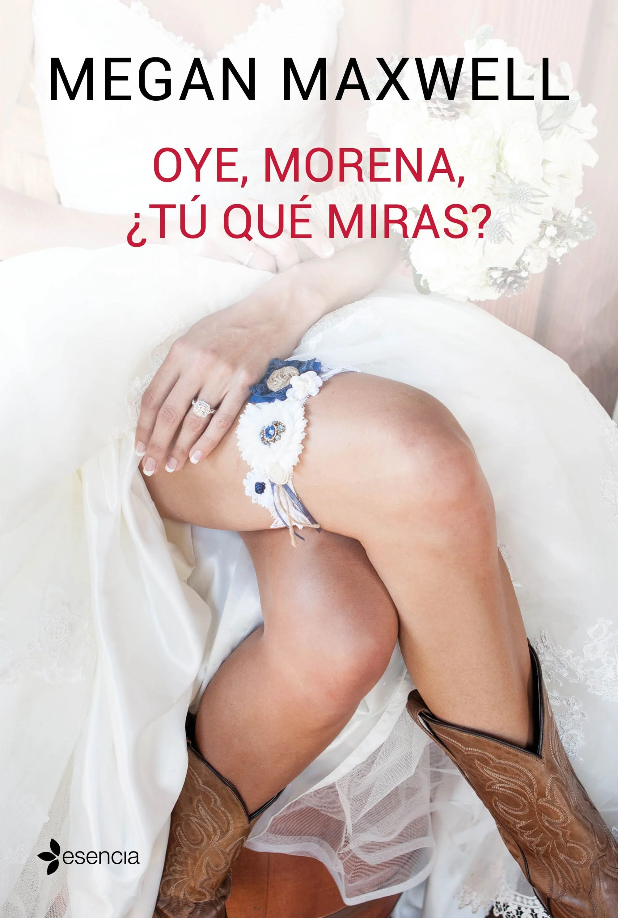 Oye, morena, ¿tú qué miras?. Megan Maxwell (Esencia) 9788408149545