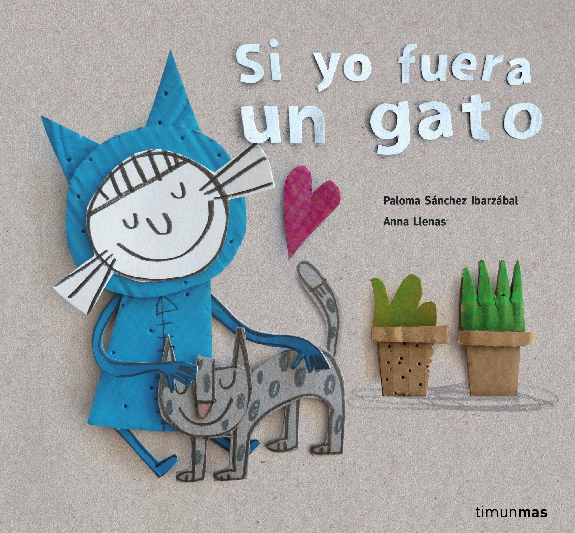 Si yo fuera un gato. Anna Llenas (Timun Mas Infantil) 9788408160342