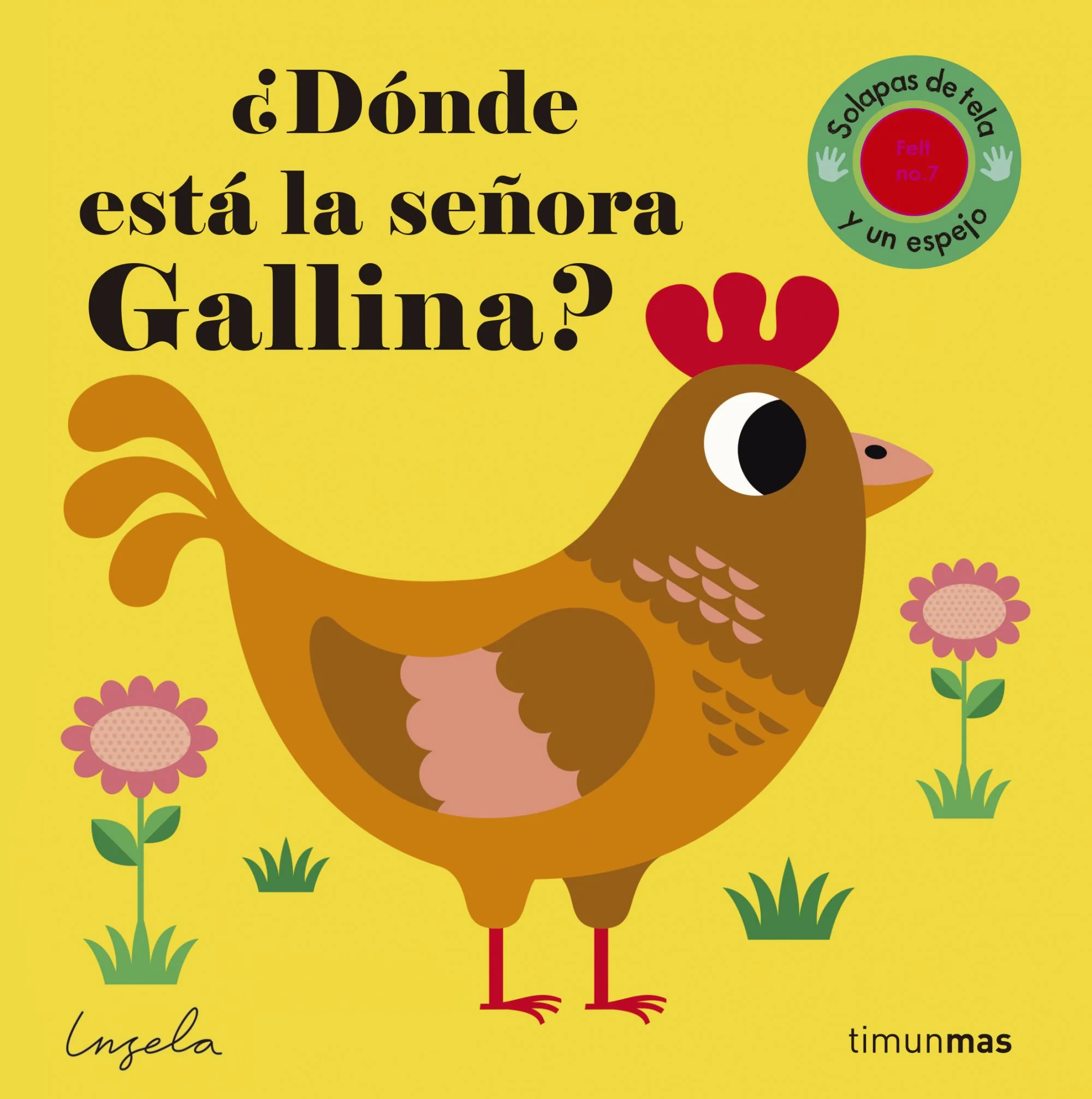 ¿Dónde está la señora Gallina?: Solapas de tela y un espejo. Ingela P. Arrhenius (Timun Mas Infantil) 9788408164999