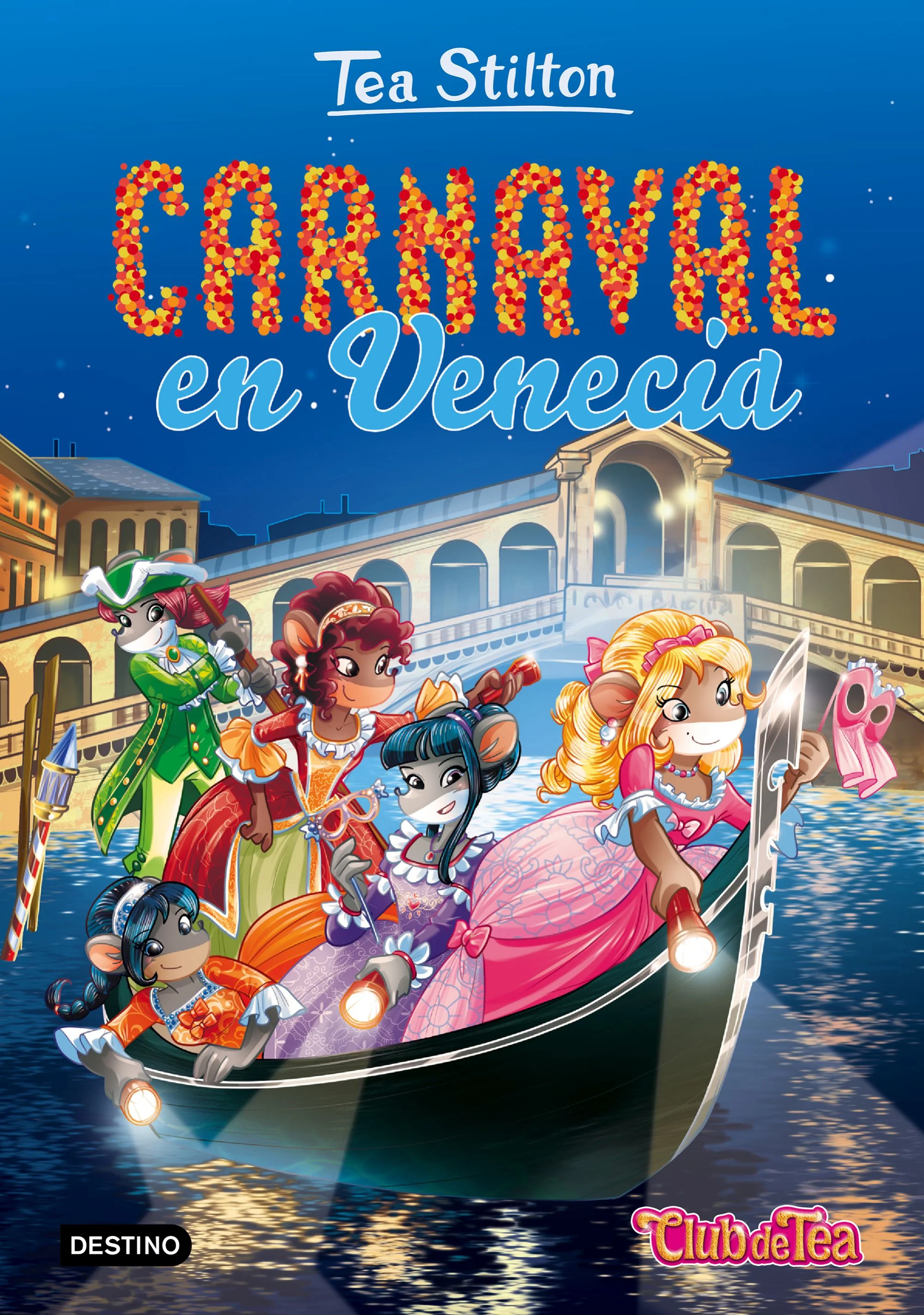 Carnaval en Venecia: Tea Stilton 25. Tea Stilton (Destino Infantil & Juvenil) 9788408165507