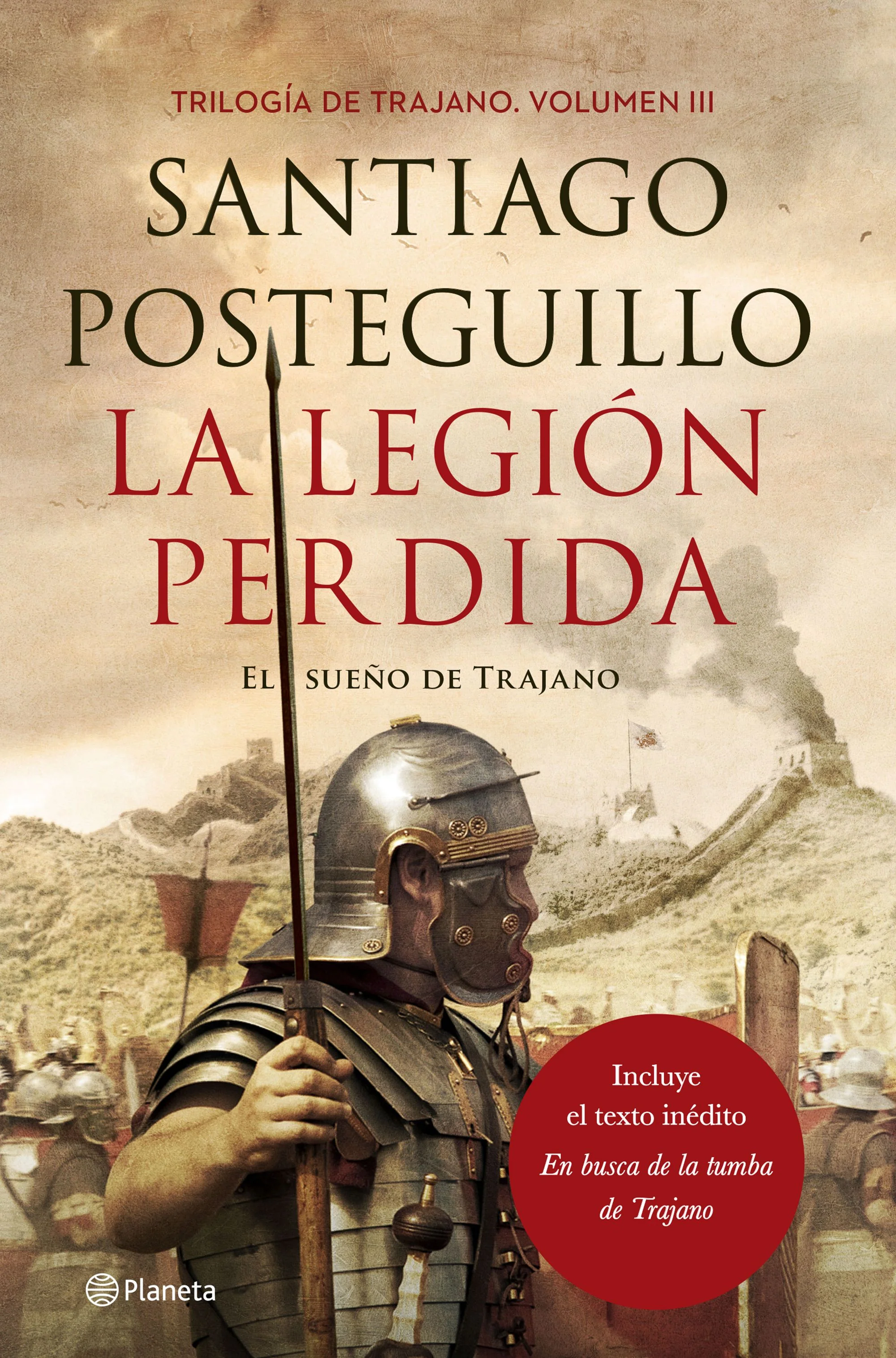 La legión perdida: El sueño de Trajano. Santiago Posteguillo (Editorial Planeta) 9788408167181