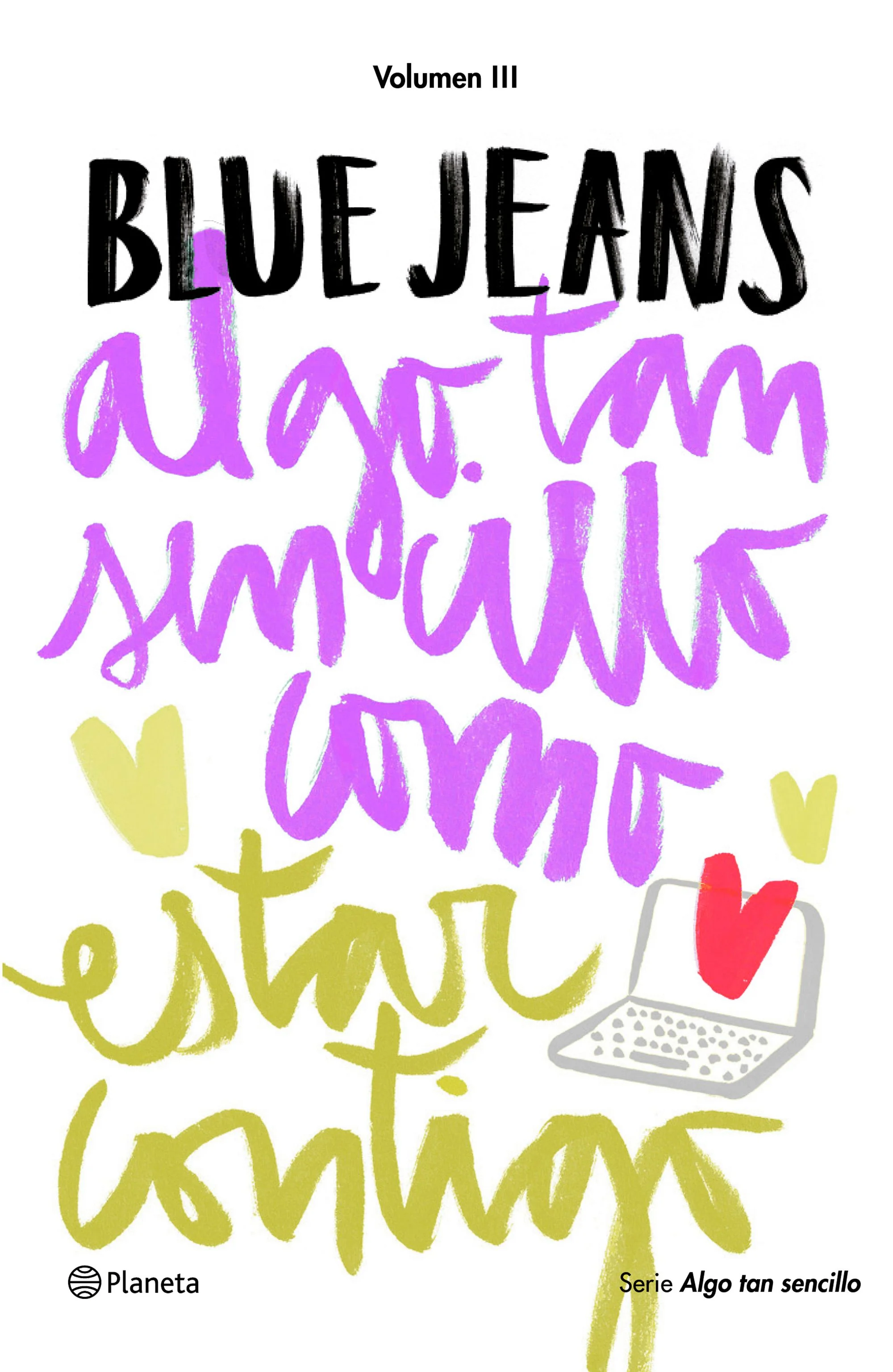 Algo tan sencillo como estar contigo (Serie Algo tan sencillo 3). Blue Jeans (Editorial Planeta) 9788408169444