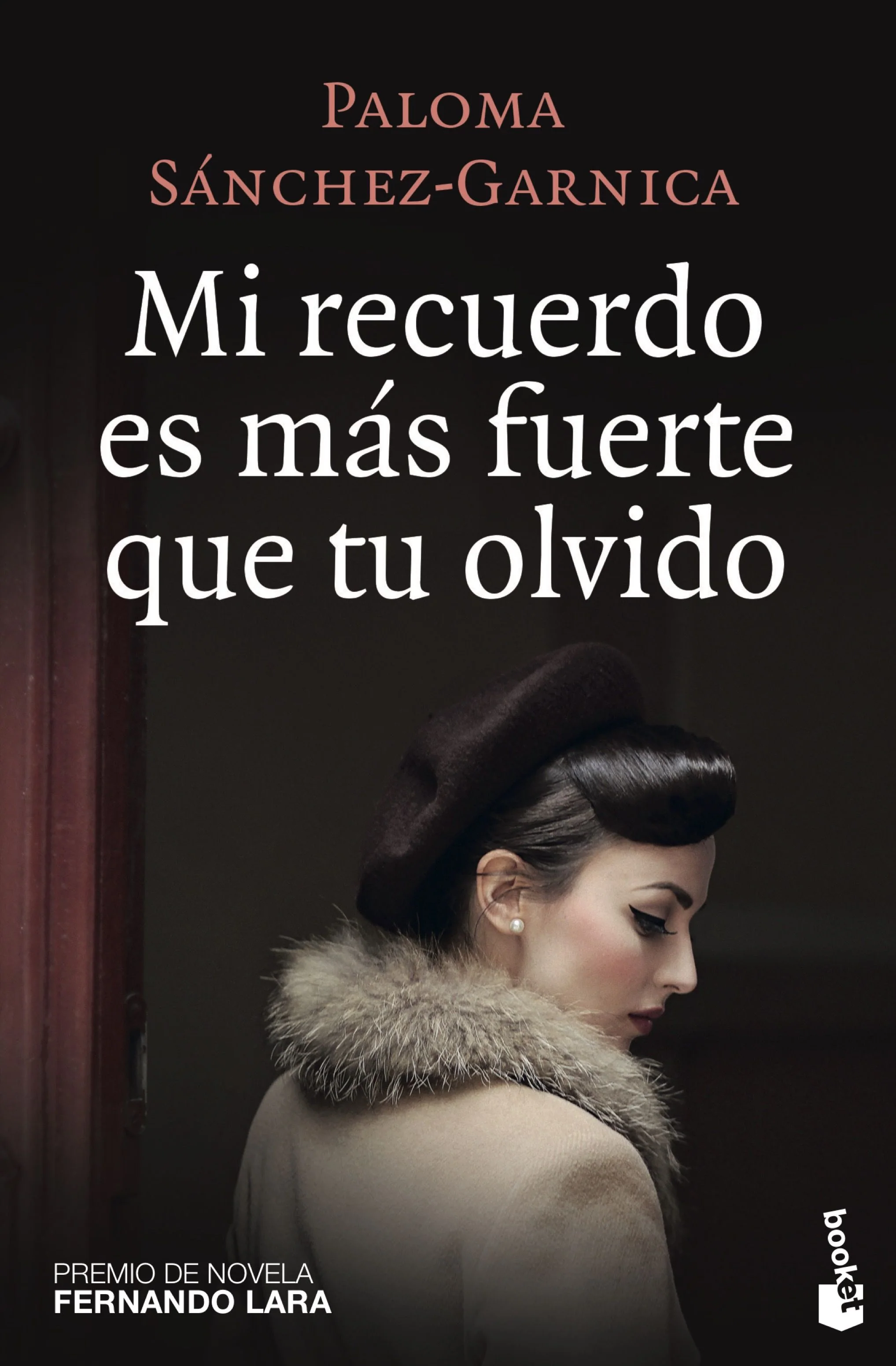 Mi recuerdo es más fuerte que tu olvido. Paloma Sánchez-Garnica (Booket) 9788408172604