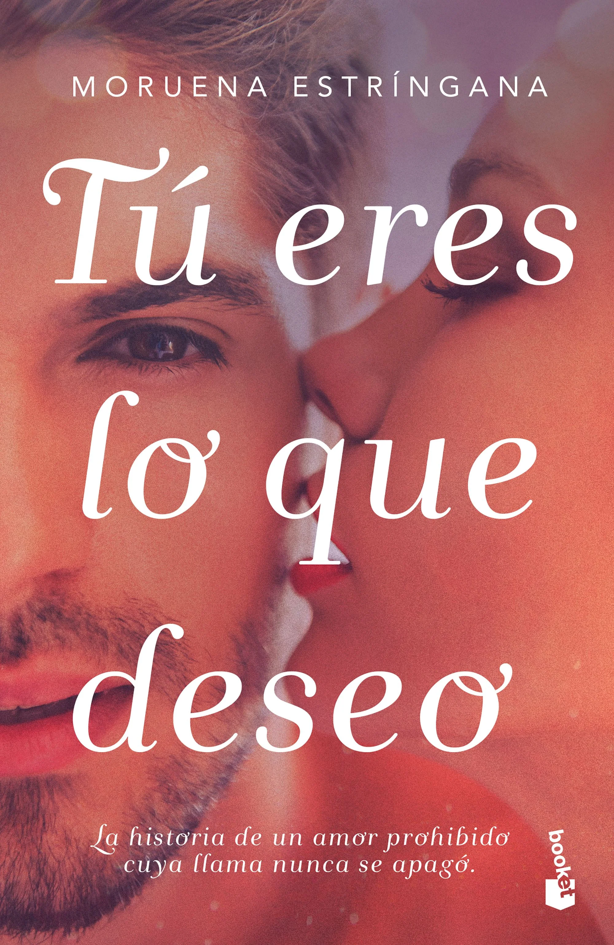 Tú eres lo que deseo. Moruena Estríngana (Booket) 9788408177494