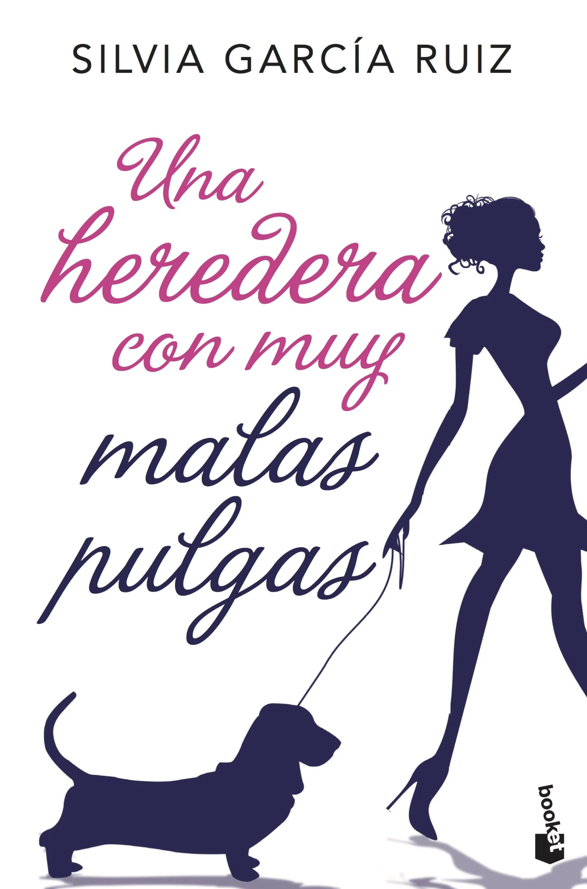 Una heredera con muy malas pulgas. Silvia García Ruiz (Booket) 9788408192350