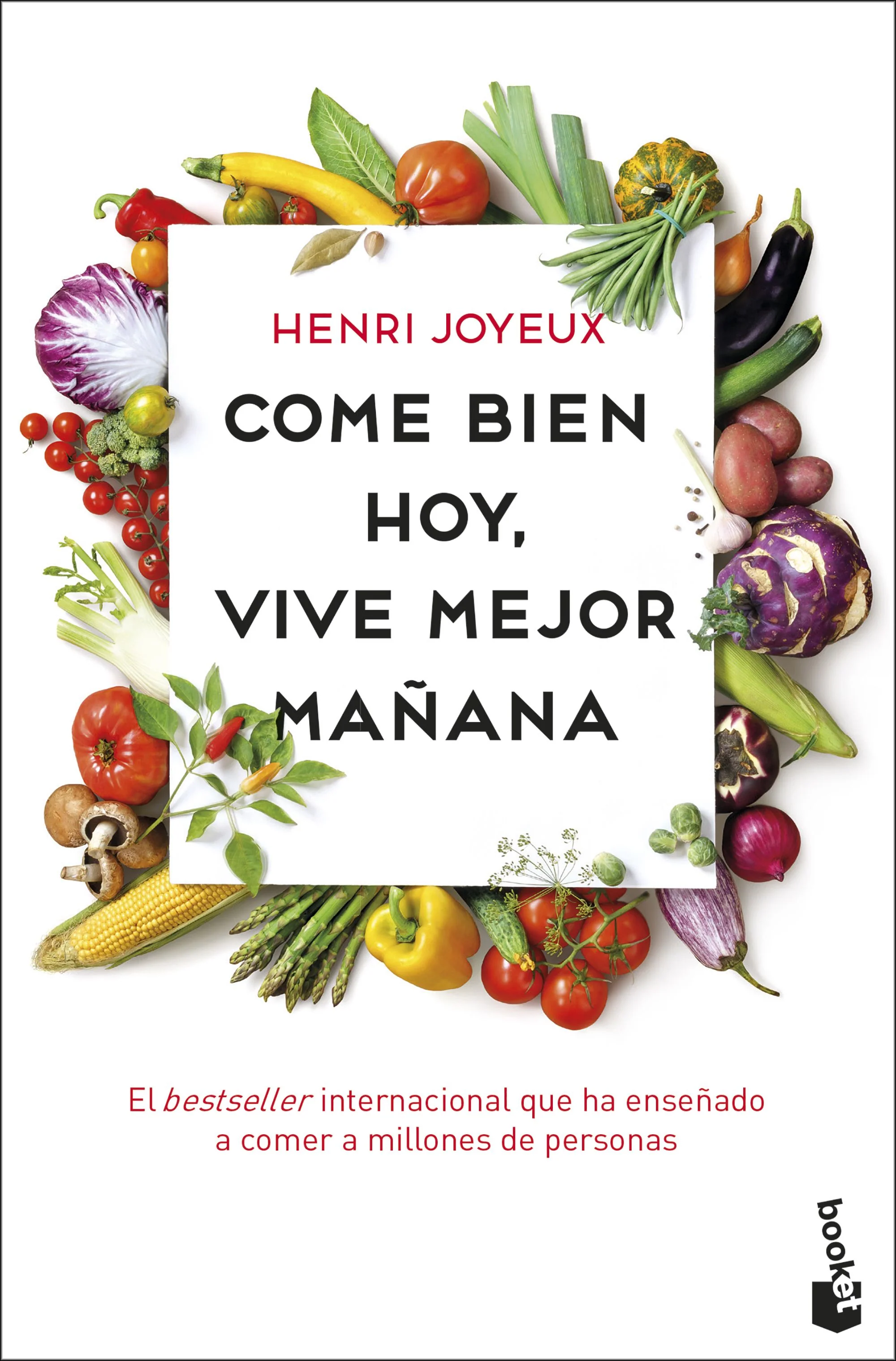 Come bien hoy, vive mejor mañana. Henri Joyeux (Booket) 9788408201748