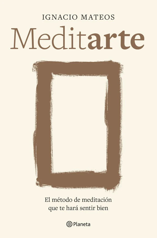 MEDITARTE | IGNACIO MATEOS | PLANETA | 9788408303923