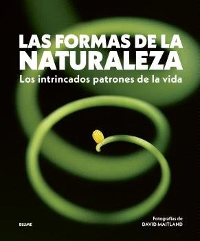 LAS FORMAS DE LA NATURALEZA I Maitland, David I BLUME (Naturart) I 9788410469822