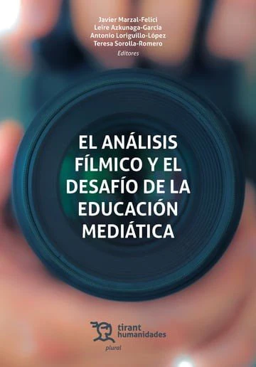 ANALISIS FILMICO Y EL DESAFIO DE LA EDUCACION MEDIATICA,EL | MARZAL-FELICI,JAVIER | TIRANT HUMANIDADES | 9788411839983
