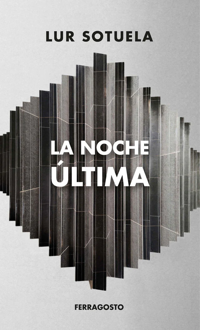 LA NOCHE ÚLTIMA I Sotuela Elorriaga, Lur I Editorial Ferragosto, S.L. I 9788412309898