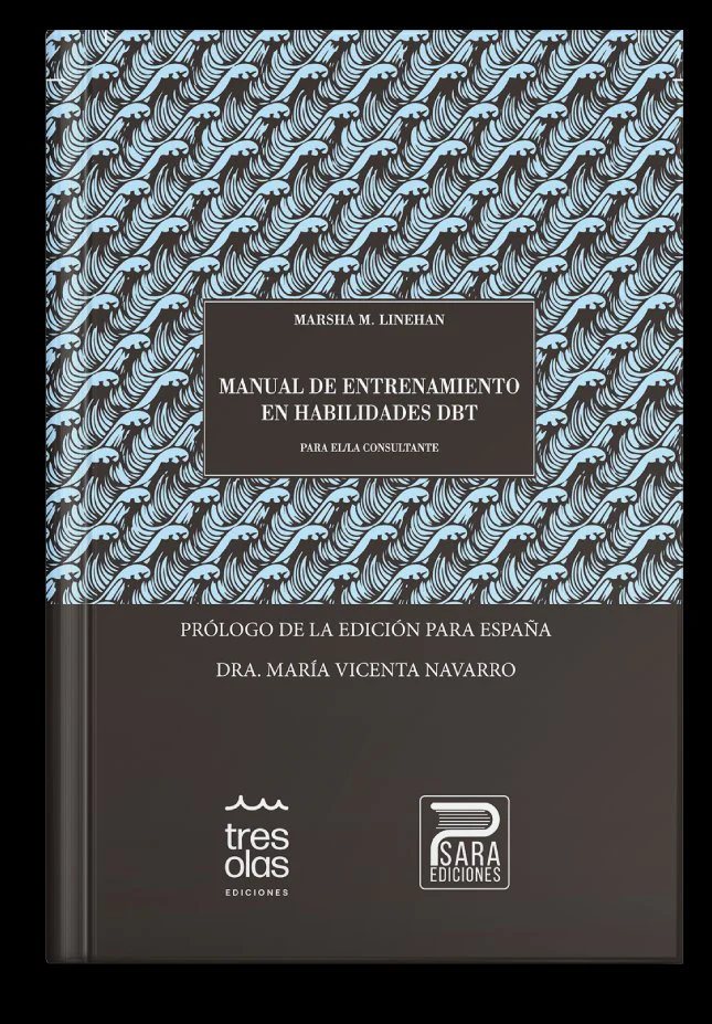 MANUAL DE ENTRENAMIENTO EN HABILIDADES DBT PARA EL/LA CONSU | MARCHA M, LINEHAN | EDITORIAL PSARA | 9788412323153